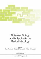 Molecular Biology and Its Application to Medical Mycology (Nato a S I Series Series H, Cell Biology) 3642846270 Book Cover