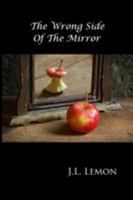 The Wrong Side Of The Mirror 0990958957 Book Cover