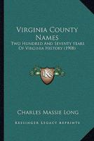 Virginia Country Names Two Hundred and Seventy Years of Virginia History 1104522918 Book Cover