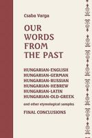 Our Words from the Past 1453805834 Book Cover