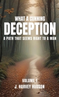 What a Cunning Deception: Volume 1: Volume 1 B0F272KQYS Book Cover