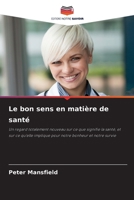 Le bon sens en matière de santé (French Edition) 6630410025 Book Cover