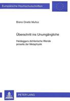 Ueberschritt Ins Unumgaengliche: Heideggers Dichterische Wende Jenseits Der Metaphysik 3631319401 Book Cover