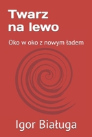 Twarz na lewo: Oko w oko z nowym ladem (Polish Edition) B0FDR1TGKR Book Cover