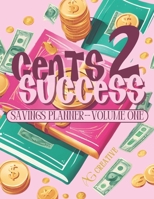 Cents 2 Success - Savings Challenge Book Volume 1 (8.5” x 11”) B0DMLNPG1X Book Cover