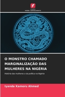 O Monstro Chamado Marginalização Das Mulheres Na Nigéria (Portuguese Edition) 6209767737 Book Cover