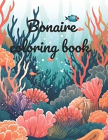 Bonaire coloring book: Caribbean coloring book (Dutch Edition) B0CTKY8TNN Book Cover