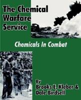 The Chemical Warfare Service: Chemicals in Combat 1514724243 Book Cover