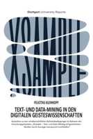 Text- und Data-Mining in den digitalen Geisteswissenschaften: Gutachten zu den urheberrechtlichen Rahmenbedingungen im Rahmen des Forschungsprojektes "XSample - Text- und Data-Mining auf geschützten W 1914481283 Book Cover