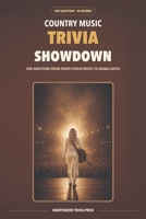Country Music Trivia Showdown: 400 Questions from Front-Porch Roots to Arena Lights B0HH19SLD1 Book Cover