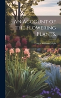 An Account of the Flowering Plants, 1022177281 Book Cover