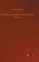 The Way of Salvation in the Lutheran Church 1015668879 Book Cover