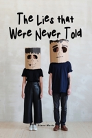 The Lies that Were Never Told 163764132X Book Cover