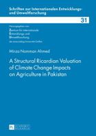 A Structural Ricardian Valuation of Climate Change Impacts on Agriculture in Pakistan 3631650140 Book Cover