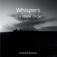 Whispers in a stone circle: Glimpses of eternity upon Ale stones. 915274504X Book Cover