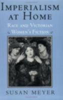 Imperialism at Home: Race and Victorian Women's Fiction (Reading Women Writing) 0801482550 Book Cover