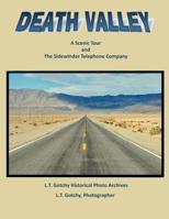 Death Valley: A Scenic Tour: And the Sidewinder Telephone Company, 1958-1964 1977914004 Book Cover