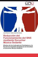 Reduccion del Funcionamiento del Sns Mediante Escuchar Musica Sedante 3848471647 Book Cover
