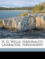 H. G. Wells: personality, character, topography, 1021418366 Book Cover