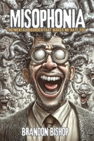 Misophonia: The Disorder That Makes Me Hate You 194827891X Book Cover