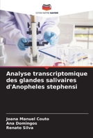 Analyse transcriptomique des glandes salivaires d'Anopheles stephensi (French Edition) 620954407X Book Cover