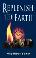 Replenish The Earth 1463604009 Book Cover