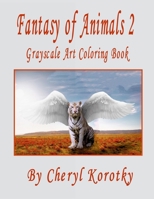 Fantasy of Animals 2: Grayscale Art Coloring Book B091W44HCT Book Cover