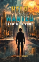 Help Wanted: Breath of Time 1035892820 Book Cover