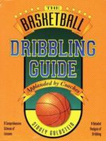 The Basketball Dribbling Guide (Nitty Gritty Basketball Guide Series) 1884357326 Book Cover