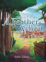 When A Feather Fell B0882KFKMJ Book Cover