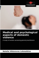 Medical and psychological aspects of domestic violence: A study of women accessing general practitioners 6203486426 Book Cover