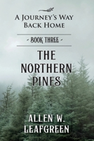 The Northern Pines: A Journey's Way Back Home, Book Three B0FQ8HQQF6 Book Cover