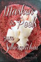 Masken & Peels zum Selbermachen 1796665258 Book Cover