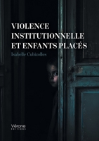 Violence institutionnelle et enfants placés B0G1HWQ12Z Book Cover