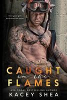 Caught in the Flames 153477761X Book Cover