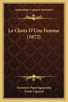 Le Choix D'Une Femme (1872) 1160149291 Book Cover