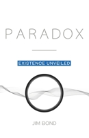 Paradox: Existence Unveiled B0BJH7MHY3 Book Cover