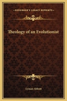 The theology of an evolutionist 1017884730 Book Cover