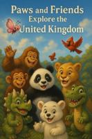 Paws the Panda and Friends: Explore The United Kingdom B0G5877JGF Book Cover