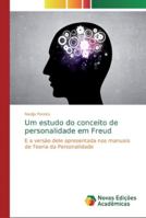 Um estudo do conceito de personalidade em Freud 6139729963 Book Cover