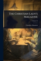 The Christian Lady's Magazine 1024831000 Book Cover