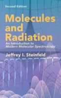 Molecules and Radiation: An Introduction to Modern Molecular Spectroscopy. Second Edition 0486441520 Book Cover
