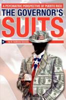 The Governor's Suits: A Psychiatric Perspective of Puerto Rico 1425745229 Book Cover