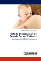 Fertility Preservation of Female Cancer Patients: Basic Research and Clinical Applications 3659249343 Book Cover