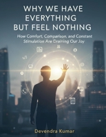 Why We Have Everything but Feel Nothing B0GLYN366J Book Cover