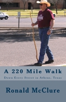 A 220 Mile Walk Down Every Street in Athens, Texas: My Walking Stick And I - Volumes 1 & 2 1478309539 Book Cover