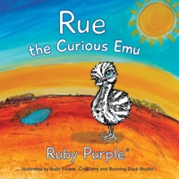 Rue the Curious Emu 0645474509 Book Cover