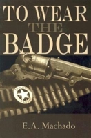 To Wear The Badge 1931741255 Book Cover