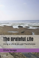 The Grateful Life: Living a Life of Joy and Thankfulness B093RFW7YW Book Cover