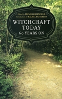 Witchcraft Today - 60 Years on 178279168X Book Cover
